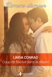 Linda Conrad - Coup de foudre dans le désert.