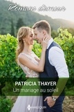 Patricia Thayer - Un mariage au soleil.