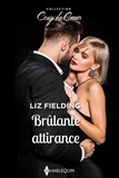 Liz Fielding - Brûlante attirance.