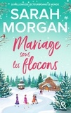 Sarah Morgan - Mariage sous les flocons.