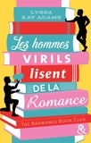 Lyssa Kay Adams - Les hommes virils lisent de la romance.