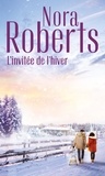 Nora Roberts - L'invitée de l'hiver.