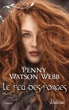 Penny Watson-Webb - Le feu des forges.