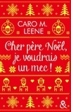 Caro M. Leene - Cher père Noël, je voudrais un mec !.