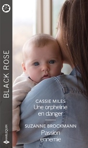 Cassie Miles et Suzanne Brockmann - Une orpheline en danger - Passion ennemie.