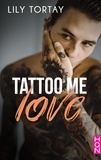 Lily Tortay - Tattoo Me Love.