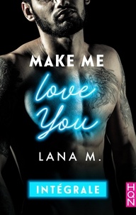 Lana M. - Make Me Love You - Intégrale.