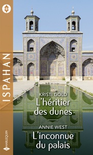 Kristi Gold et Annie West - L'héritier des dunes - L'inconnue du palais.