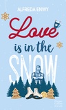 Alfreda Enwy - Love is in the snow - Une romance de Noël New Adult signée Alfreda Enwy, l'autrice de "Not Made For Love".