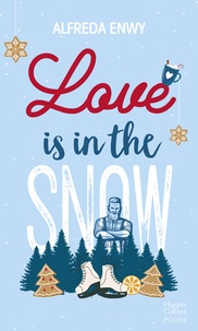 Alfreda Enwy - Love is in the snow - Une romance de Noël New Adult signée Alfreda Enwy, l'autrice de "Not Made For Love".