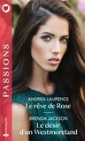 Andrea Laurence et Brenda Jackson - Le rêve de Rose - Le désir d'un Westmoreland.