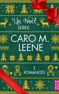 Caro M. Leene - Un Noël avec Caro M. Leene - 2 romances.