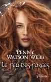 Penny Watson Webb - Le feu des forges.