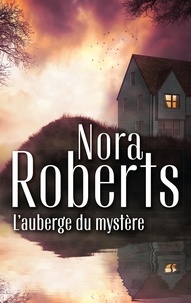 Nora Roberts - L'auberge du mystère.