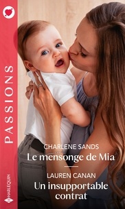 Charlene Sands et Lauren Canan - Le mensonge de Mia - Un insupportable contrat.