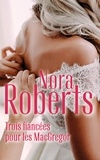 Nora Roberts - Trois fiancées pour les MacGregor.