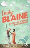 Emily Blaine - Un peu plus d'amour que d'ordinaire - "On aime cette romance douce et tendre comme un début d'été." Cosmopolitan.