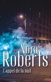 Nora Roberts - L'appel de la nuit.