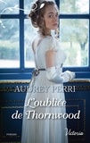 Audrey Perri - L'oubliée de Thornwood.