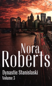 Nora Roberts - Dynastie Stanislaski Tome 3 : .