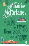 Mhairi McFarlane - Avec toi, les rêves fleurissent sous la neige.