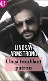 Lindsay Armstrong - Un si troublant patron.