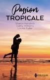 Sharon Kendrick et Cathy Williams - Passion tropicale - A lui pour un mois ; Liaison aux Caraïbes ; Tentation sur une ïle.