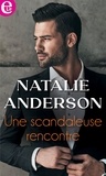 Natalie Anderson - Une scandaleuse rencontre.