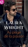 Laura Wright - Au piège de la passion.