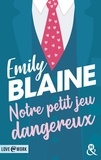Emily Blaine - Notre petit jeu dangereux.