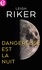 Leigh Riker - Dangereuse est la nuit.