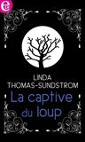 Linda Thomas-Sundstrom - La captive du loup.