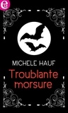 Michele Hauf - Troublante morsure.