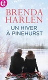 Brenda Harlen - Un hiver à Pinehurst.