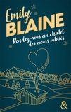 Emily Blaine - Rendez-vous au chalet des coeurs oubliés - La nouvelle romance de Noël d'Emily Blaine.