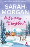 Sarah Morgan - Noël surprise dans les Highlands - la nouvelle romance de Noël de Sarah Morgan.
