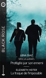 Lena Diaz et Elizabeth Heiter - Protégée par son ennemi - La traque de l'impossible.