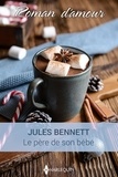 Jules Bennett - Le père de son bébé.