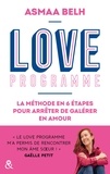 Asmaa Belh - Love Programme - La méthode en 6 étapes pour arrêter de galérer en amour.