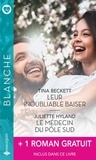 Tina Beckett et Juliette Hyland - Leur inoubliable baiser  - Le médecin du pôle Sud  - Un fiancé inattendu.