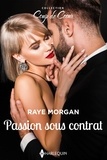 Raye Morgan - Passion sous contrat.