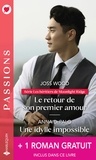 Joss Wood et Anna DePalo - Le retour de son premier amour - Une idylle impossible + 1 roman gratuit.