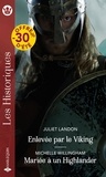 Juliet Landon et Michelle Willingham - Enlevée par le Viking ; Mariée à un Highlander.