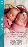 Caroline Anderson et Louisa Heaton - Les miracles d'une sage-femme - Vétérinaires et amoureux.