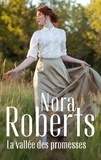 Nora Roberts - La vallée des promesses.