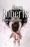 Nora Roberts - L'éveil d'une passion.