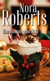 Nora Roberts - Une maman pour Noël.