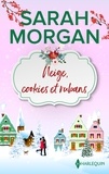 Sarah Morgan - Neige, cookies & rubans - Les bonheurs de Noël ; Le rêve de Noël.