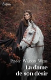 Penny Watson-Webb - La dame de son désir.