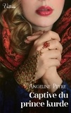 Angeline Peyre - Captive du prince kurde - Intrépides et séductrices, les héroïnes Victoria vont conquérir l'Histoire !.
